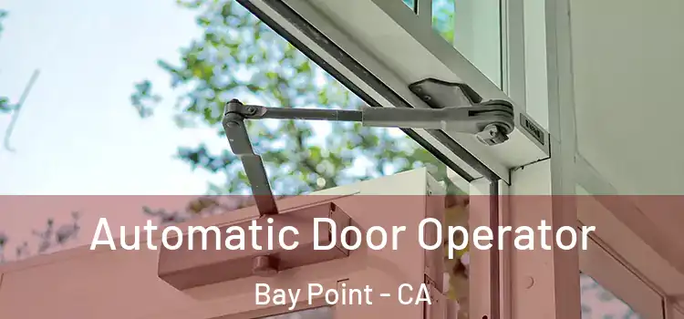  Automatic Door Operator Bay Point - CA