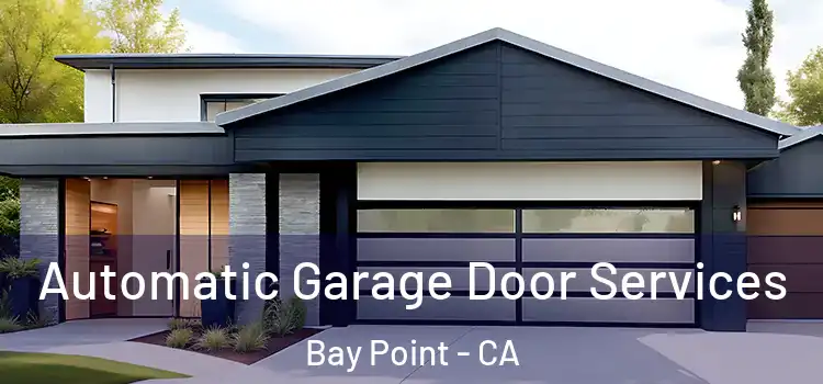  Automatic Garage Door Services Bay Point - CA