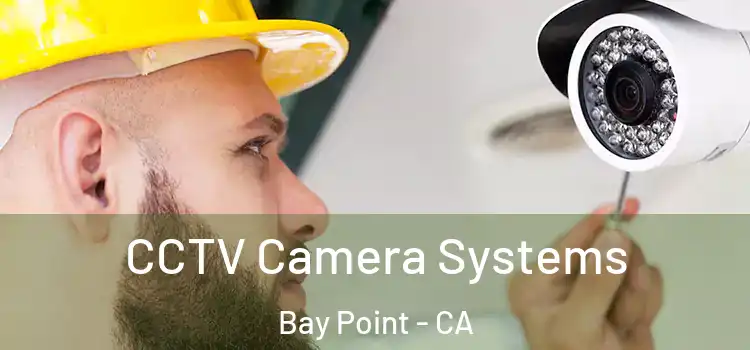  CCTV Camera Systems Bay Point - CA