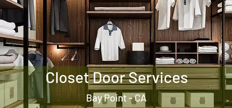  Closet Door Services Bay Point - CA