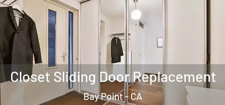  Closet Sliding Door Replacement Bay Point - CA