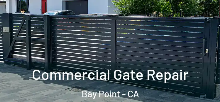  Commercial Gate Repair Bay Point - CA