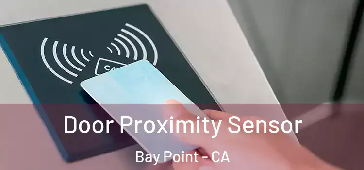  Door Proximity Sensor Bay Point - CA