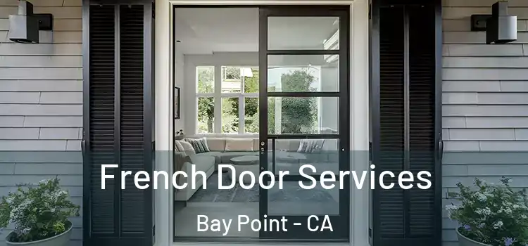  French Door Services Bay Point - CA