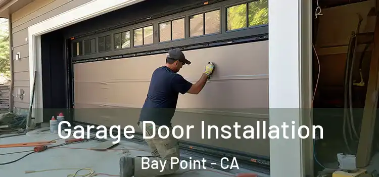  Garage Door Installation Bay Point - CA