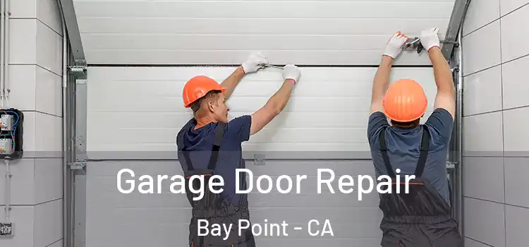  Garage Door Repair Bay Point - CA