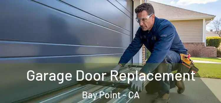  Garage Door Replacement Bay Point - CA