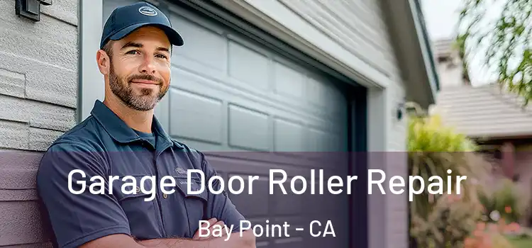  Garage Door Roller Repair Bay Point - CA