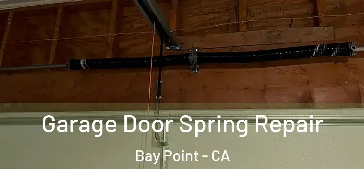  Garage Door Spring Repair Bay Point - CA