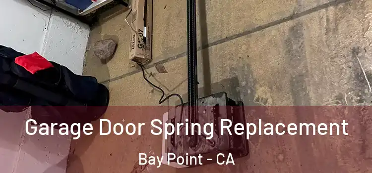  Garage Door Spring Replacement Bay Point - CA