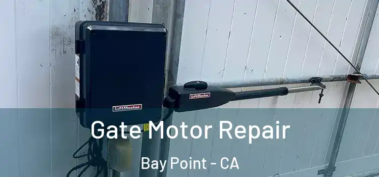  Gate Motor Repair Bay Point - CA