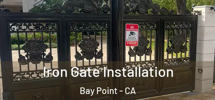  Iron Gate Installation Bay Point - CA