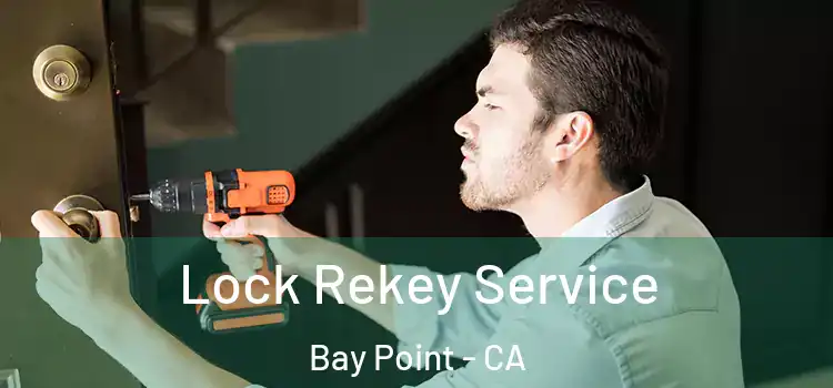 Lock Rekey Service Bay Point - CA