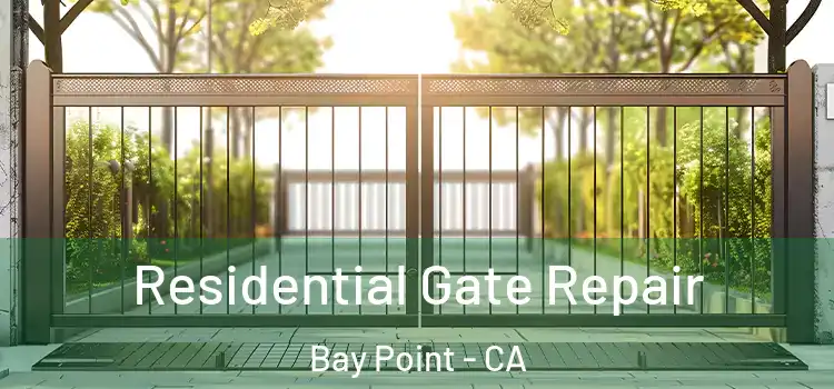  Residential Gate Repair Bay Point - CA