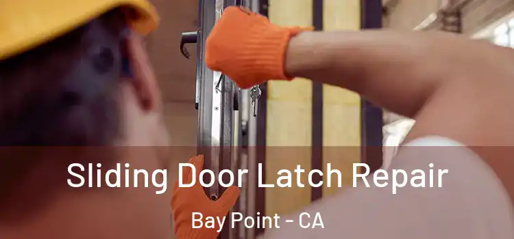  Sliding Door Latch Repair Bay Point - CA